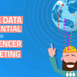 Why is Big Data essential for Influencer Marketing?